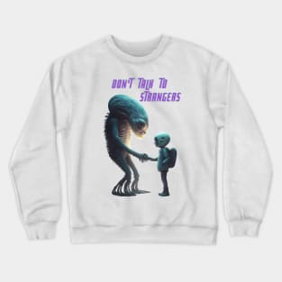 Don't Talk To Strangers Crewneck Sweatshirt